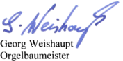 Orgelbaumeister Georg Weishaupt